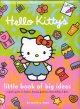 Go to record Hello Kitty's little book of big ideas : a girl's guide to...