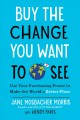 Buy the change you want to see : use your purchasing power to make the world a better place  Cover Image