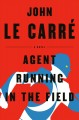 Agent running in the field : a novel  Cover Image