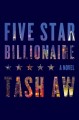 Five star billionaire : a novel  Cover Image