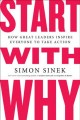 Start with why : how great leaders inspire everyone to take action  Cover Image