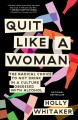 Go to record Quit like a woman : the radical choice to not drink in a c...