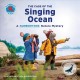 The case of the singing ocean : a gumboot kids nature mystery  Cover Image