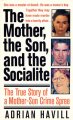 Go to record The mother, the son, and the socialite : the true story of...