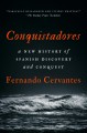 Conquistadores : a new history of Spanish discovery and conquest  Cover Image