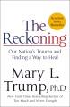 The reckoning : our nation's trauma and finding a way to heal  Cover Image