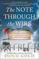 The note through the wire the incredible true story of a prisoner of war and a resistance heroine  Cover Image