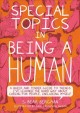 Special topics in being a human : a queer and tender guide to things I've learned the hard way about caring for people, including myself  Cover Image