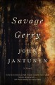 Savage Gerry : a novel  Cover Image
