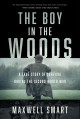 The boy in the woods : a true story of survival during the second world war  Cover Image