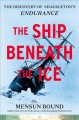 Go to record The ship beneath the ice:  the discovery of Shackleton's E...