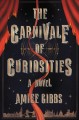 Go to record The carnivale of curiosities : a novel