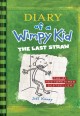 Diary of a wimpy kid : the last straw  Cover Image