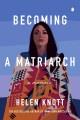 Go to record Becoming a matriarch : a memoir