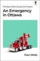 An emergency in Ottawa : the story of the Convoy Commission  Cover Image