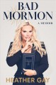 Bad Mormon : a memoir  Cover Image