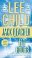 Go to record 61 hours : a Jack Reacher novel
