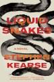 Liquid snakes : a novel  Cover Image