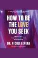How to Be the Love You Seek Cover Image