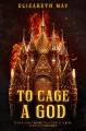 To cage a god  Cover Image
