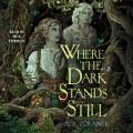 Where the dark stands still  Cover Image