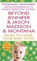 Go to record Beyond Jennifer & Jason, Madison & Montana : What to name ...