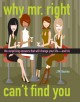 Go to record Why Mr. Right can't find you : the surprising answers that...