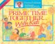Prime time together-- with kids : creative ideas, activities, games, and projects  Cover Image
