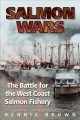 Salmon wars : the battle for the west coast salmon fishery  Cover Image