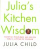 Go to record Julia's kitchen wisdom : essential techniques and recipes ...