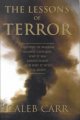 The lessons of terror : a history of warfare against civilians : why it has always failed, and why it will fail again  Cover Image