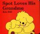 Spot loves his grandma  Cover Image