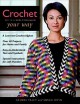 Crochet your way : a learn-to-crochet afghan, over 40 projects for home and family, easy-to-understand text and symbols, special instructions for left-handers  Cover Image