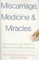 Go to record Miscarriage, medicine & miracles : everything you need to ...