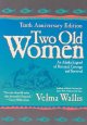 Go to record Two old women : an Alaska legend of betrayal, courage, and...
