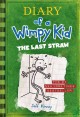 Diary of a wimpy kid.  The last straw  Cover Image
